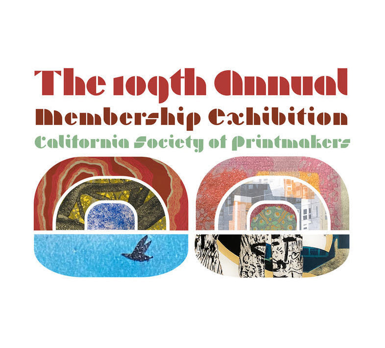 109th California Society of Printmakers Members' Exhibit